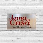 Anna in Casa: ricette e non solo